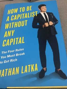 How to Be a Capitalist Without Any Capital – Hardcover Orig $27